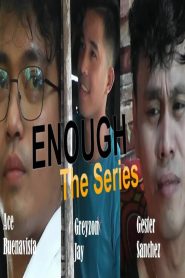 Enough: The Series